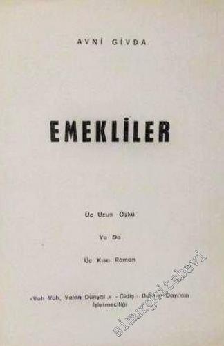 Emekliler ( Üç Uzun Öykü ya da Üç Kısa Roman )