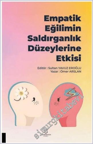 Empatik Eğilimin Saldırganlık Düzeylerine Etkisi - 2024