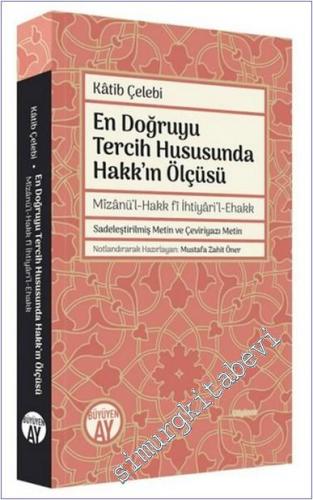 En Doğruyu Tercih Hususunda Hakk'ın Ölçüsü = Mizanül-Hakk fi İhtiyaril