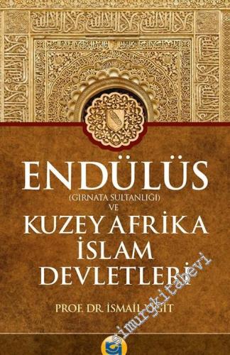 Endülüs Gırnata Sultanlığı ve Kuzey Afrika İslam Devletleri