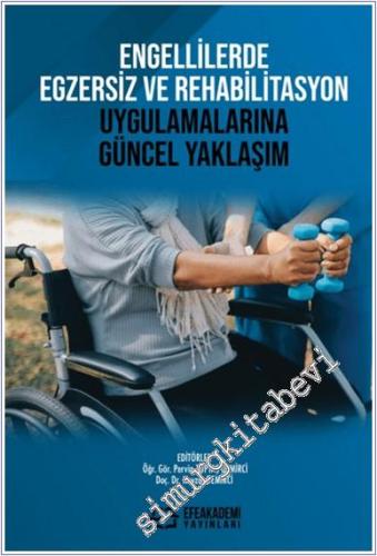 Engellilerde Egzersiz ve Rehabilitasyon Uygulamalarına Güncel Yaklaşım