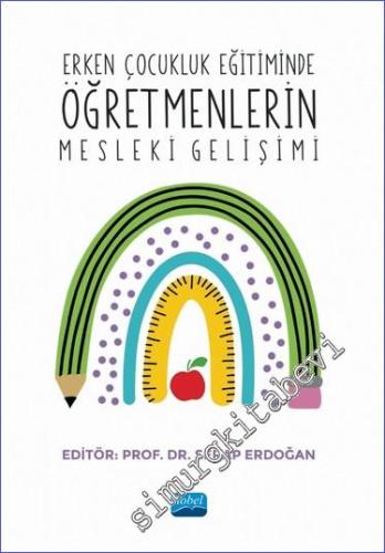 Erken Çocukluk Eğitiminde Öğretmenlerin Mesleki Gelişimi - 2023