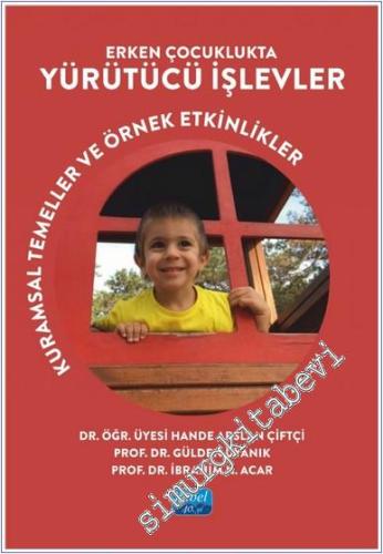 Erken Çocuklukta Yürütücü İşlevler : Kuramsal Temeller ve Örnek Etkinl