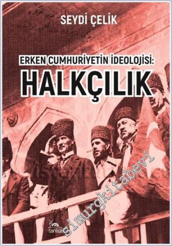 Erken Cumhuriyetin İdeolojisi : Halkçılık - 2025