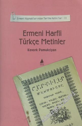 Ermeni Harfli Türkçe Metinler: Ermeni Kaynaklarından Tarihe Katkılar 2