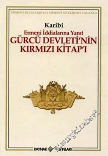 Ermeni İddialarına Yanıt: Gürcü Devleti'nin Kırmızı Kitap'ı