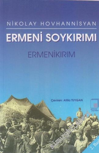 Ermeni Soykırımı, Ermenikırım: Nedenler, Eylem, Sonuçlar