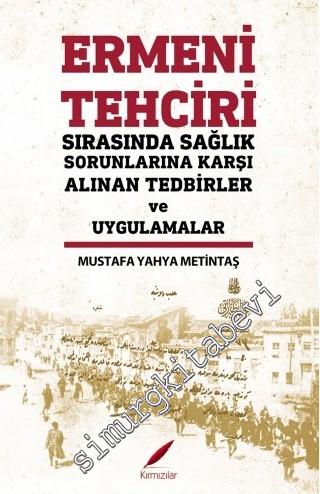 Ermeni Tehciri Sırasında Sağlık Sorunlarına Karşı Alınan Tedbirler ve 