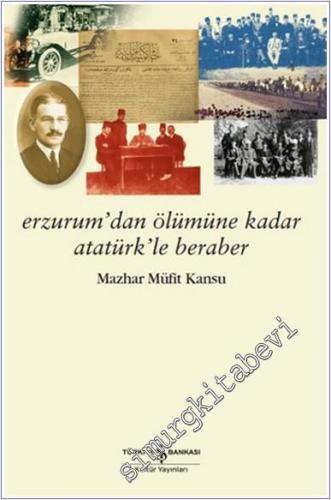 Erzurum'dan Ölümüne Kadar Atatürk'le Beraber - 2024