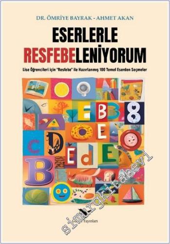 Eserlerle Resfebeleniyorum : Lise Öğrencileri İçin Resfe ile Hazırlanm