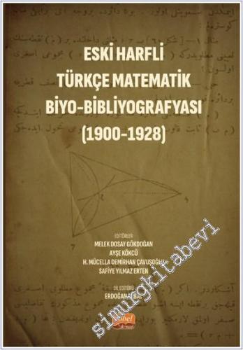 Eski Harfli Türkçe Matematik Biyo-Bibliyografyası (1900 - 1928) - 2024