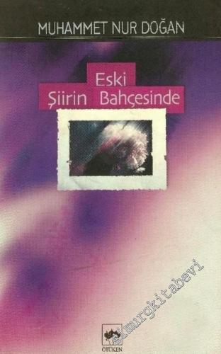 Eski Şiirin Bahçesinde