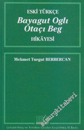 Eski Türkçe Bayagut Oglı Otaçı Beg Hikâyesi