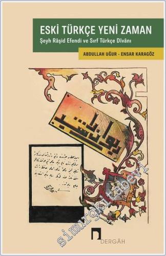 Eski Türkçe Yeni Zaman : Şeyh Râşid Efendi ve Sırf Türkçe Divanı - 202