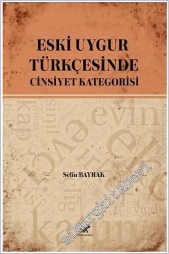 Eski Uygur Türkçesinde Cinsiyet Kategorisi - 2024