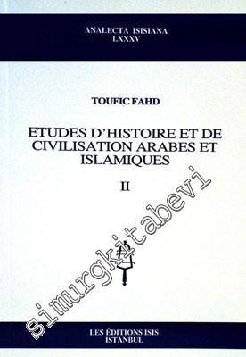 Etudes d'Histoires et de Civilisation Arabes et Islamiqoes II