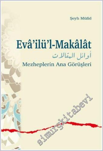 Evâ'ilü'l-Makalat : Mezheplerin Ana Görüşleri - 2024