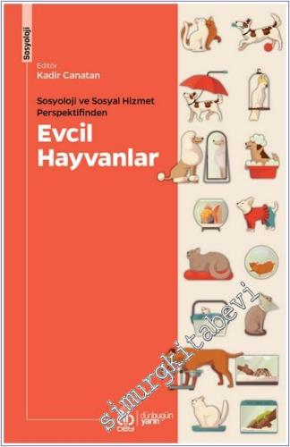 Evcil Hayvanlar: Sosyoloji ve Sosyal Hizmet Perspektifinden - 2024