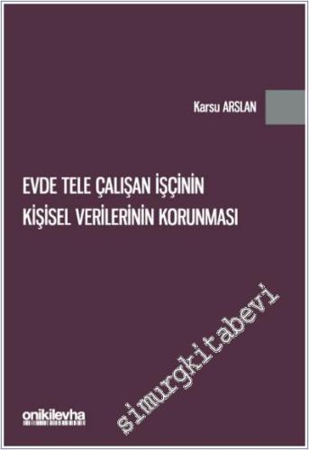 Evde Tele Çalışan İşçinin Kişisel Verilerinin Korunması - 2024