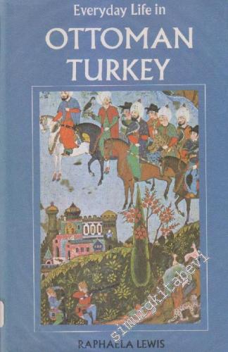 Everyday Life In Ottoman Turkey