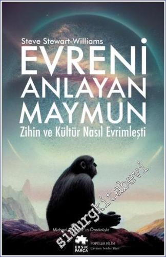 Evreni Anlayan Maymun : Zihin ve Kültür Nasıl Evrimleşti - 2023