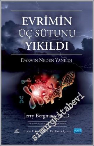 Evrimin Üç Sütunu Yıkıldı: Darwin Neden Yanıldı = The Three Pillars Of