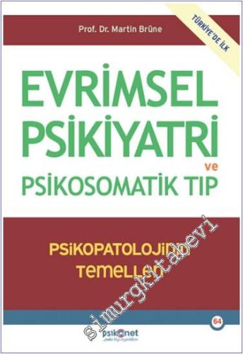 Evrimsel Psikiyatri ve Psikosomatik Tıp - Psikopatolojinin Temelleri -