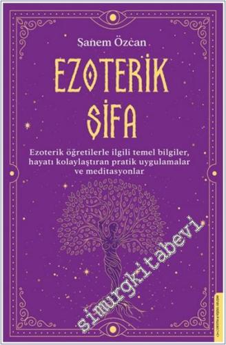 Ezoterik Şifa : Ezoterik Öğretilerle İlgili Temel Bilgiler Hayatı Kola