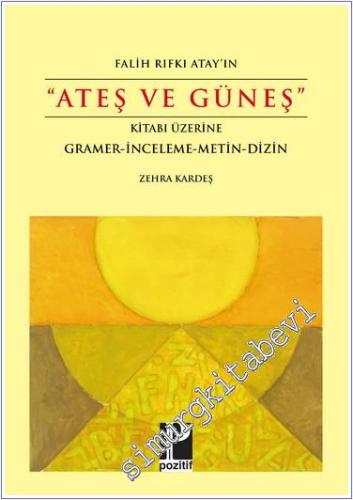 Falih Rıfkı Atay'ın "Ateş ve Güneş" Kitabı Üzerine: Gramer, İnceleme, 