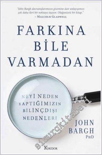 Farkına Bile Varmadan Neyi Neden Yaptığımızın Bilinçdışı Nedenleri - 2