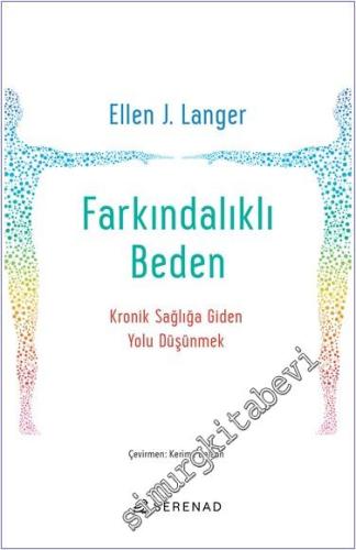 Farkındalıklı Beden: Kronik Sağlığa Giden Yolu Düşünmek - 2024