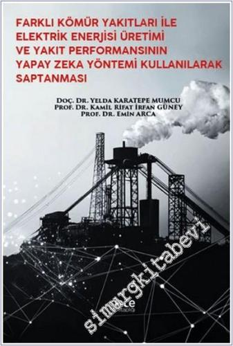 Farklı Kömür Yakıtları İle Elektrik Enerjisi Üretimi Ve Yakıt Performa