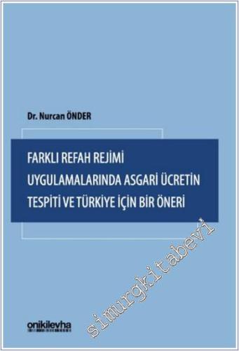 Farklı Refah Rejimi Uygulamalarında Asgari Ücretin Tespiti ve Türkiye 