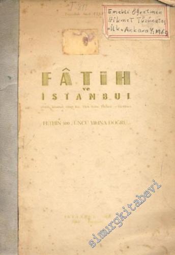 Fatih ve İstanbul (Fetih, İstanbul, Güzel Soy, Türk Ruhu, Türbesi - Tü