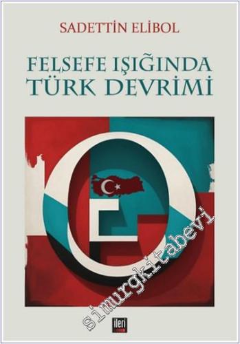 Felsefe Işığında Türk Devrimi - 2024