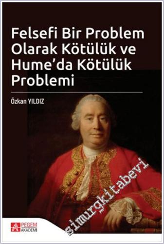 Felsefi Bir Problem Olarak Kötülük ve Hume'da Kötülük Problemi - 2024