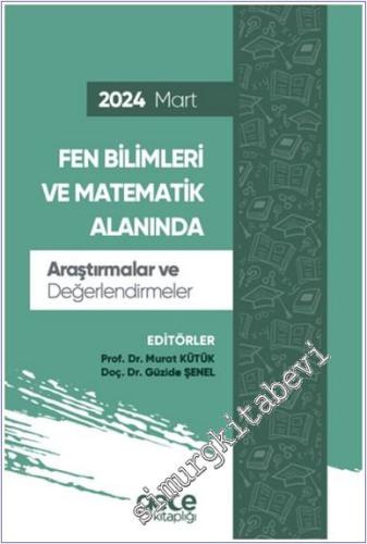 Fen Bilimleri ve Matematik Alanında Araştırmalar ve Değerlendirmeler -