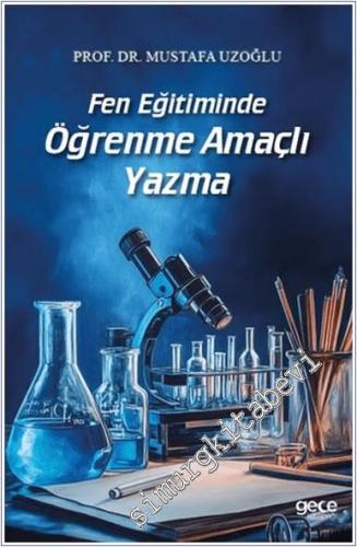 Fen Eğitiminde Öğrenme Amaçlı Yazma - 2025