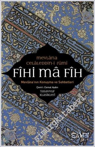 Fihi Ma Fih : Mevlana'nın Konuşma ve Sohbetleri