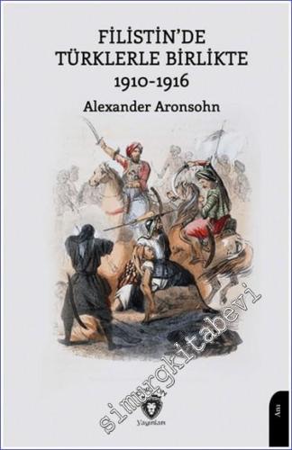 Filistin'de Türklerle Birlikte 1910 - 1916 - 2024