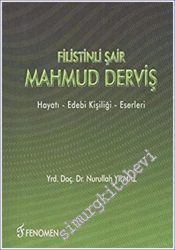 Filistinli Şair Mahmud Derviş:Hayatı, Edebi Kişiliği, Eserleri