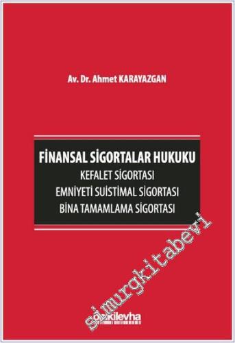 Finansal Sigortalar Hukuku - Kefalet Sigortası, Emniyeti Suistimal Sig