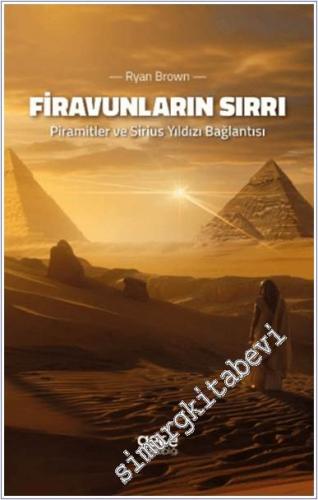 Firavunların Sırrı - Piramitler ve Sirius Yıldızı Bağlantısı - 2024