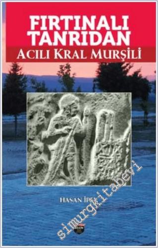 Fırtınalı Tanrıdan Acılı Kral Murşili - 2024