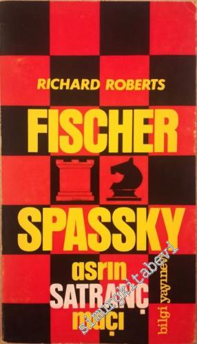 Fischer - Spassky: Asrın Satranç Maçı