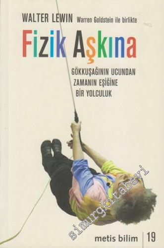 Fizik Aşkına: Gökkuşağının Ucundan Zamanın Eşiğine Bir Yolculuk