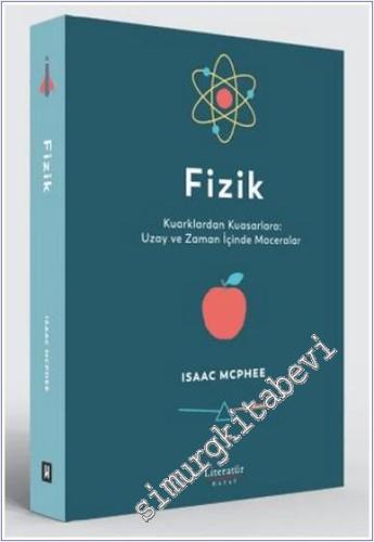 Fizik : Kuarklardan Kuasarlara: Uzay ve Zaman İçinde Maceralar - 2024