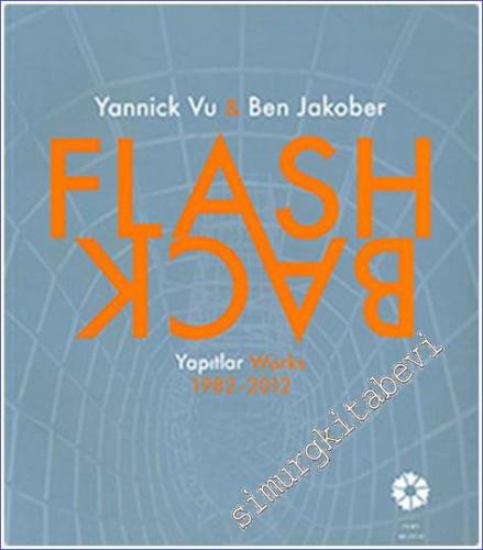 Flash Back : Yapıtlar = Works (1982-2012) - 2012