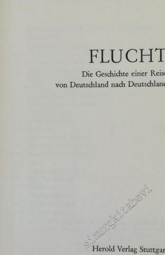 Flucht: Die Gechichte einer Reise von Deutschland nach Deutschland