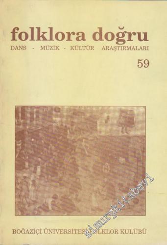 Folklora Doğru: Dans Müzik Kültür Araştırmaları - Sayı: 59